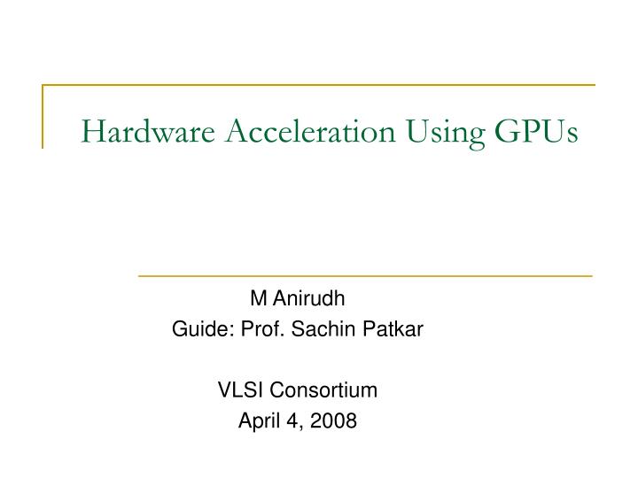 hardware acceleration using gpus