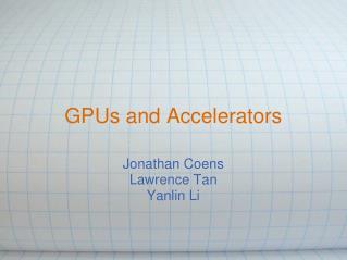 GPUs and Accelerators
