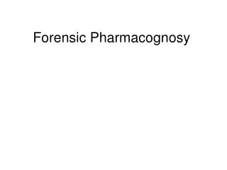 Forensic Pharmacognosy