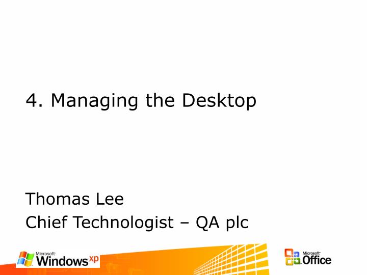 4 managing the desktop
