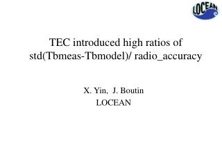 TEC introduced high ratios of std(Tbmeas-Tbmodel)/ radio_accuracy