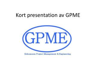 kort presentation av gpme