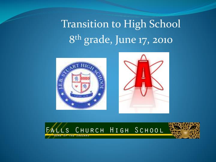 transition to high school 8 th grade june 17 2010