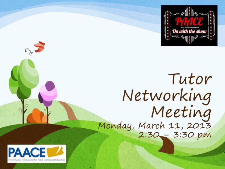tutor networking meeting monday march 11 2013 2 30 3 30 pm
