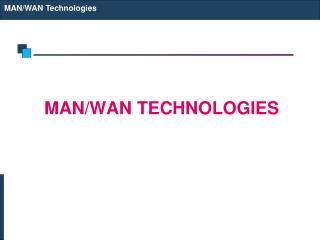 MAN/WAN Technologies