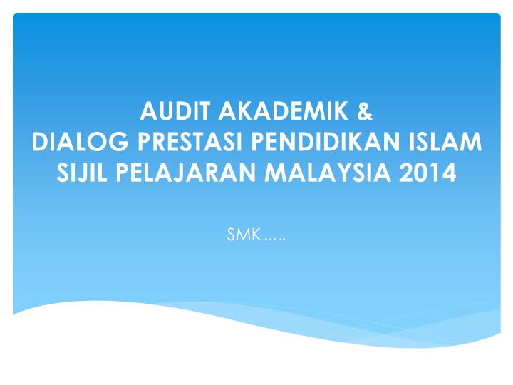 audit akademik dialog prestasi pendidikan islam sijil pelajaran malaysia 2014