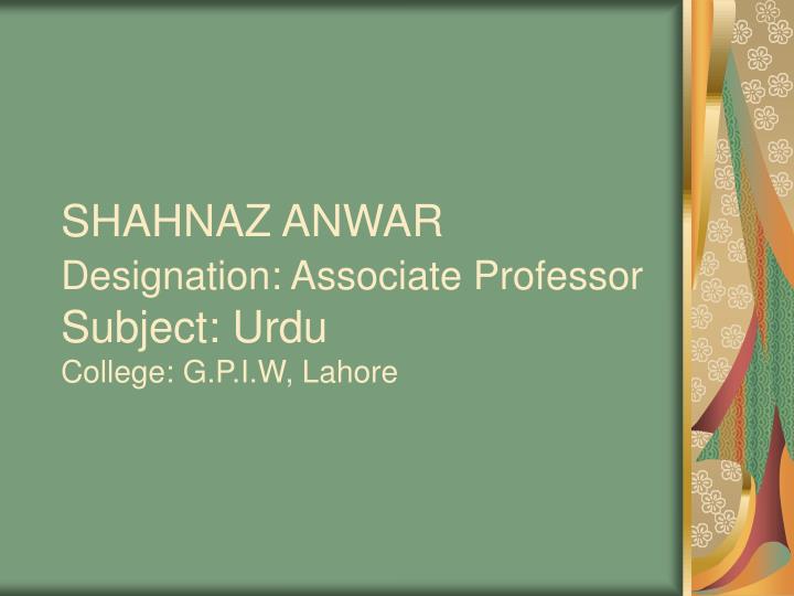 shahnaz anwar designation associate professor subject urdu college g p i w lahore