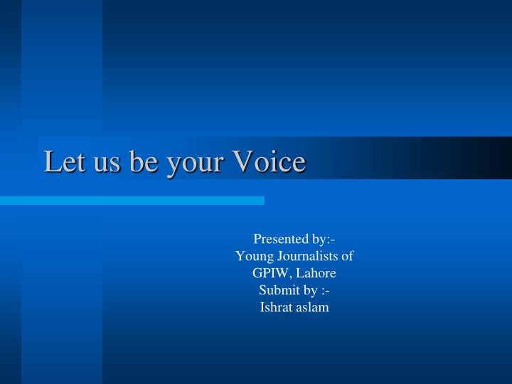 let us be your voice