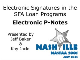 Electronic Signatures in the SFA Loan Programs Electronic P-Notes