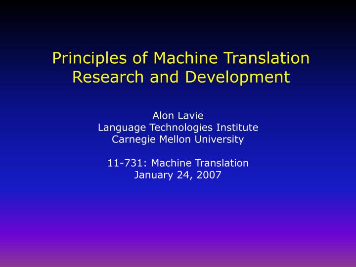 principles of machine translation research and development