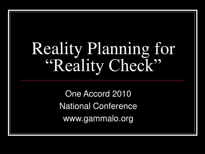 reality planning for reality check