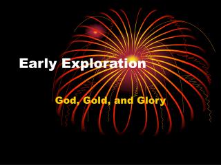 early exploration