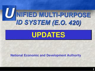 NIFIED MULTI-PURPOSE ID SYSTEM (E.O. 420)