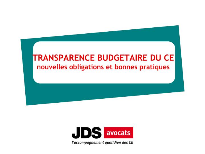 transparence budgetaire du ce nouvelles obligations et bonnes pratiques