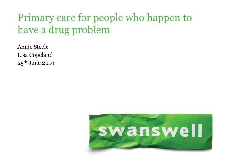 primary care for people who happen to have a drug problem