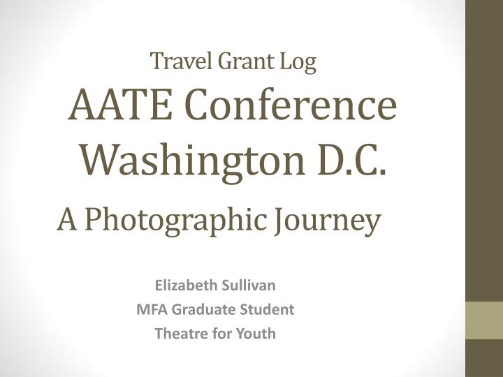 travel grant log aate conference washington d c a photographic journey