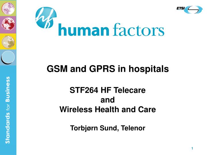 gsm and gprs in hospitals stf264 hf telecare and wireless health and care torbj rn sund telenor