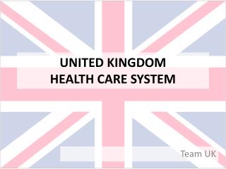 UNITED KINGDOM HEALTH CARE SYSTEM