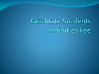 Graduate Students Activities Fee