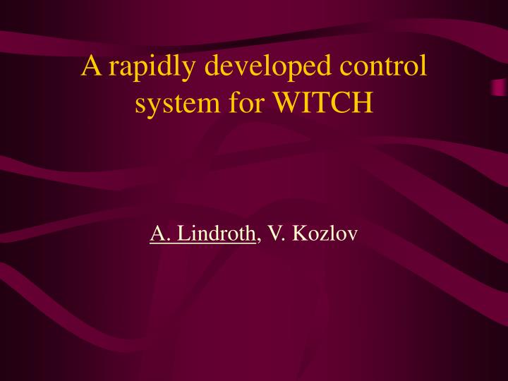 a rapidly developed control system for witch