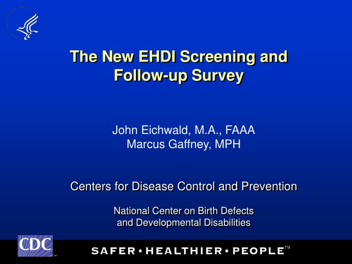 the new ehdi screening and follow up survey