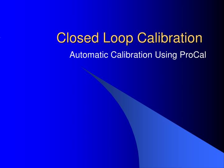 closed loop calibration