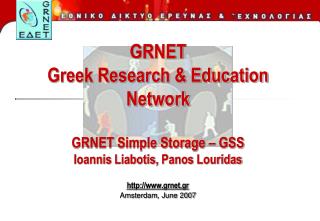 grnet.gr Amsterdam , June 2007