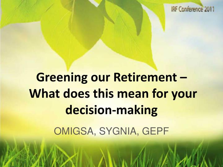 greening our retirement what does this mean for your decision making