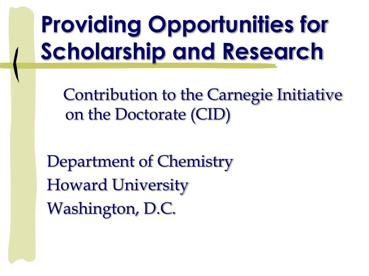 providing opportunities for scholarship and research