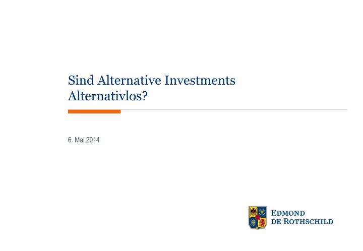 sind alternative investments alternativlos