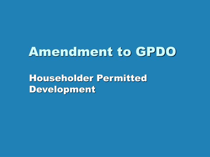 amendment to gpdo