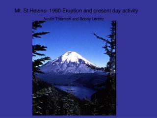 Mt. St Helens- 1980 Eruption and present day activity