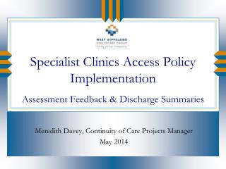 Specialist Clinics Access P olicy Implementation Assessment Feedback &amp; Discharge Summaries