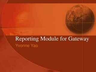 Reporting Module for Gateway