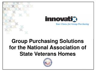 Group Purchasing Solutions for the National Association of State Veterans Homes
