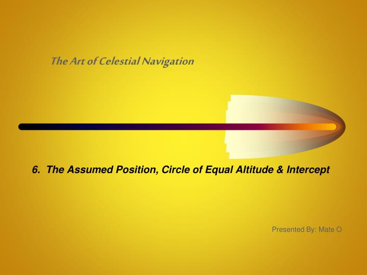 6 the assumed position circle of equal altitude intercept