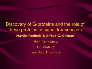 Wen-Chun Shaw Dr. VanKley Scientific Discovery