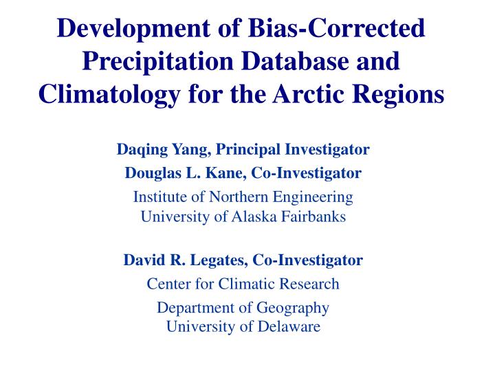development of bias corrected precipitation database and climatology for the arctic regions