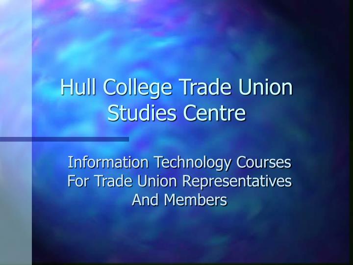 hull college trade union studies centre