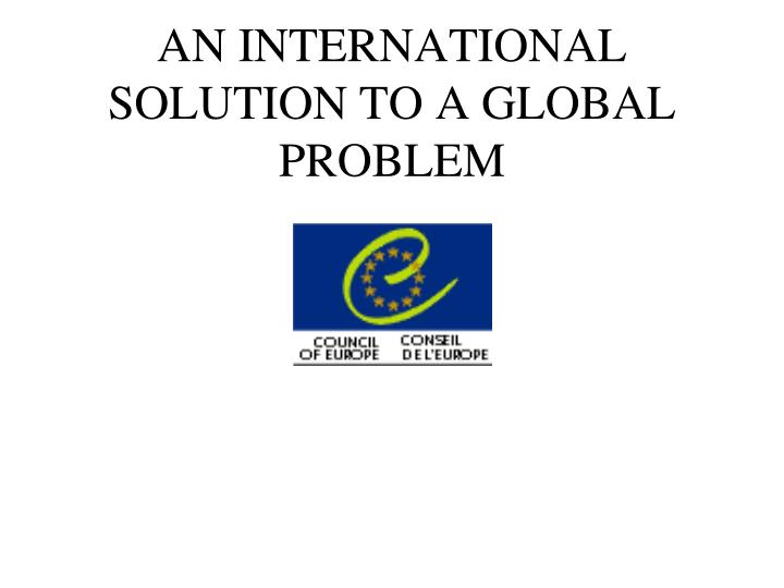an international solution to a global problem