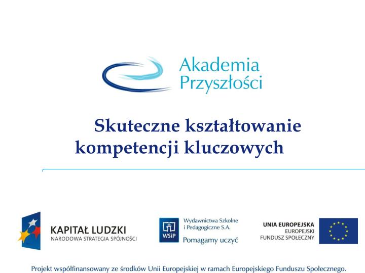 skuteczne kszta towanie kompetencji kluczowych