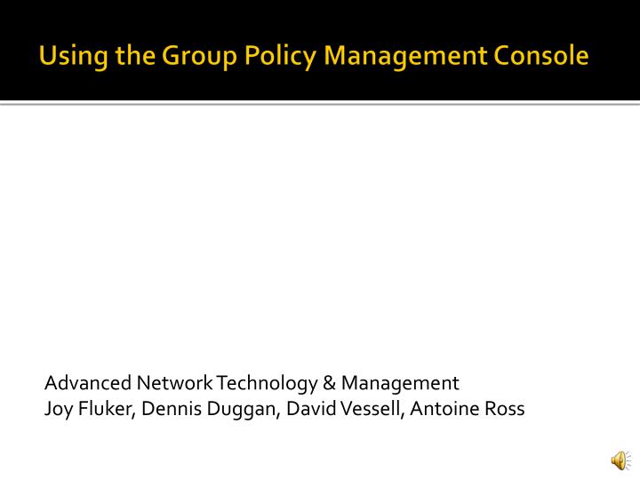 using the group policy management console