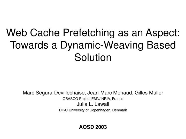 web cache prefetching as an aspect towards a dynamic weaving based solution