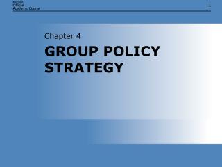 GROUP POLICY STRATEGY