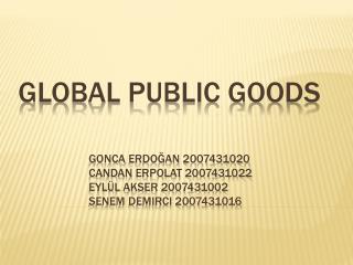 MEANING OF GLOBAL PUBLIC GOODS: