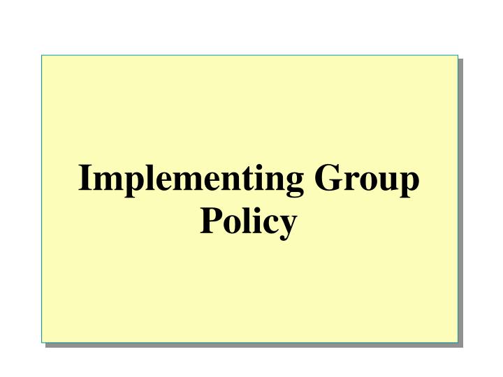 implementing group policy