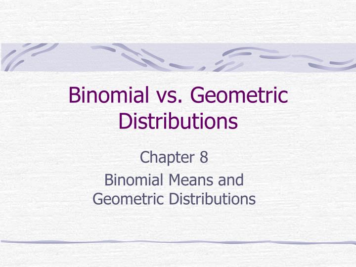 binomial vs geometric distributions