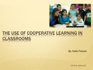 The use of Cooperative Learning in Classrooms