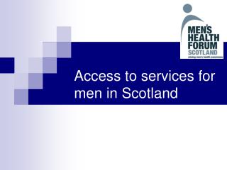 Access to services for men in Scotland