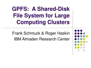 GPFS: A Shared-Disk File System for Large Computing Clusters
